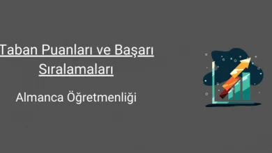 Almanca Öğretmenliği 2025 Taban Puanları ve Sıralama 7 almanca öğretmenliği taban puanları ve başarı sıralamaları
