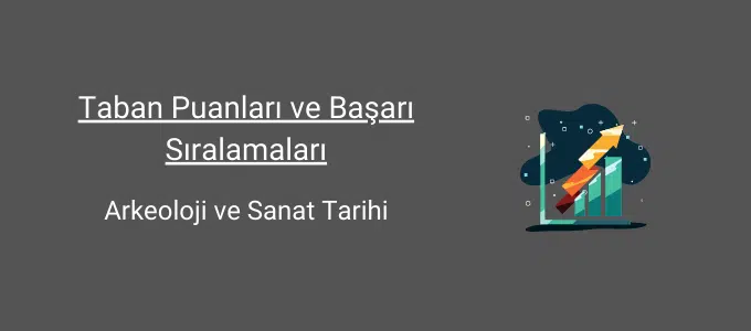 Arkeoloji ve Sanat Tarihi 2025 Taban Puanları ve Sıralama 1 arkeoloji ve sanat tarihi taban puanları ve başarı sıralamaları