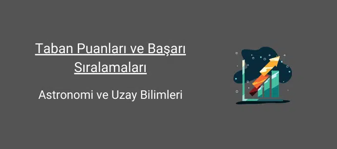 Astronomi ve Uzay Bilimleri 2025 Taban Puanları ve Sıralama 1 astronomi ve uzay bilimleri taban puanları ve başarı sıralamaları