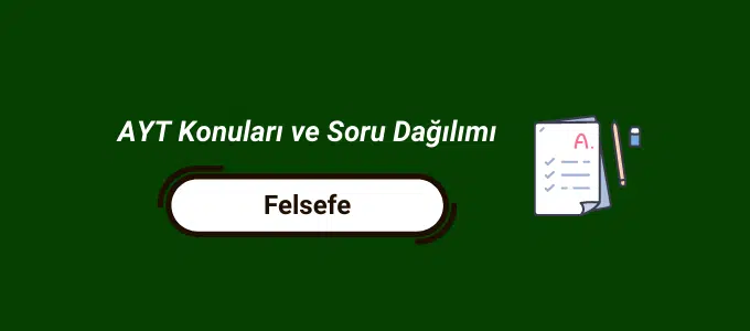 2021 AYT Felsefe Konuları ve Soru Dağılımı 1 ayt felsefe konuları ve soru dağılımı
