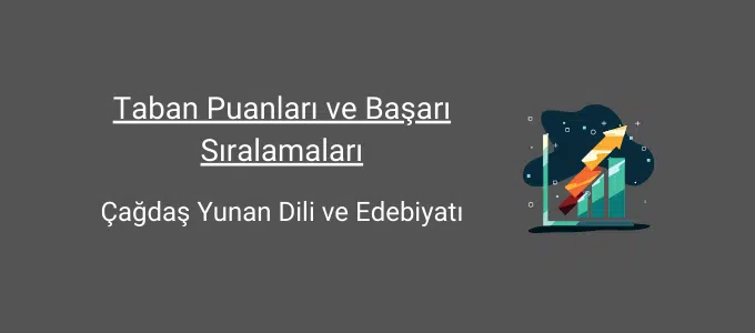 Çağdaş Yunan Dili ve Edebiyatı 2025 Taban Puanları ve Sıralama 1 çağdaş yunan dili ve edebiyatı taban puanları ve başarı sıralamaları