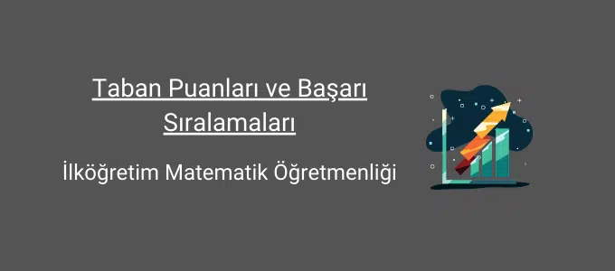 İlköğretim Matematik Öğretmenliği 2025 Taban Puanları ve Sıralama 1 ilköğretim matematik öğretmenliği taban puanları ve başarı sıralamaları