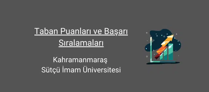 kahramanmaraş sütçü imam üniversitesi taban puanları