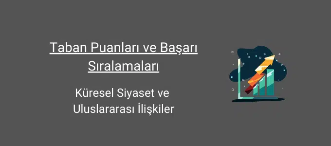 Kürt Dili ve Edebiyatı 2025 Taban Puanları ve Sıralama 1 küresel siyaset ve uluslararası ilişkiler taban puanları ve başarı sıralamaları