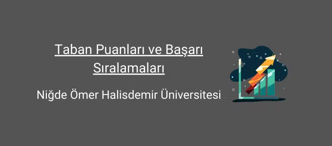 Niğde Ömer Halisdemir Üniversitesi (ÖHÜ) 2022 Taban Puanları ve Başarı Sıralamaları 1 niğde ömer halisdemir üniversitesi taban puanları