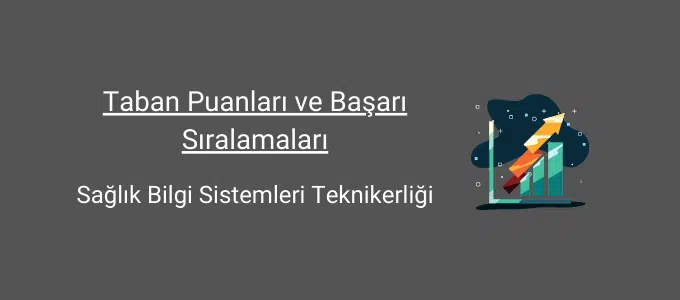 Sağlık Bilgi Sistemleri Teknikerliği Taban Puanları (2 Yıllık) 2025 Taban Puanları ve Sıralama 1 sağlık bilgi sistemleri taban puanları ve başarı sıralamaları