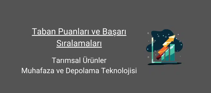 Tarımsal Ürünler Muhafaza ve Depolama Teknolojisi 2022 Taban Puanları 1 tarımsal ürünler muhafaza ve depolama teknolojisi taban puanları ve başarı sıralamaları