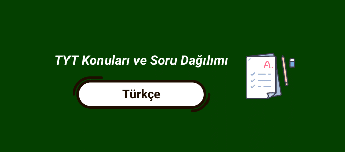 tyt türkçe konuları ve soru dağılımı