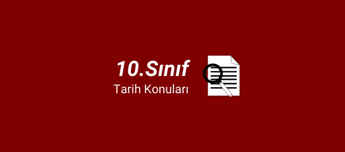 10. Sınıf Tarih Konuları (2021-2022) 1 10.sınıf tarih konuları