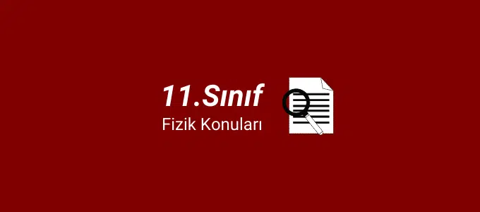 11. Sınıf Fizik Konuları (2023-2024) 1 11.sınıf fizik konuları