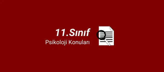 11. Sınıf Psikoloji Konuları (2021-2022) 1 11.sınıf psikoloji konuları