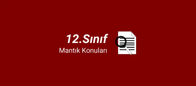 12. Sınıf Mantık Konuları (2021-2022) 1 12.sınıf mantık konuları