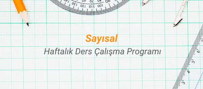 Sayısal Ders Çalışma Programı (Haftalık) 1 sayısal haftalık ders çalışma programı