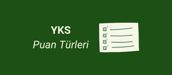 YKS (TYT-AYT) Puan Türleri ve Bölümleri 1 YKS puan türleri