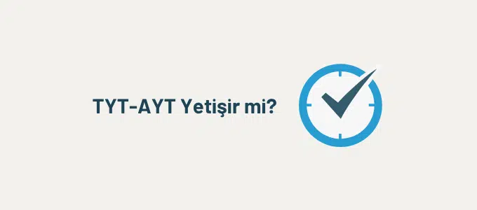 TYT-AYT Yetişir mi? 1 TYT-AYT yetişir mi?