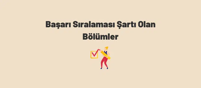 Başarı Sıralaması Şartı Olan Bölümler 1 başarı sıralaması şartı olan bölümler