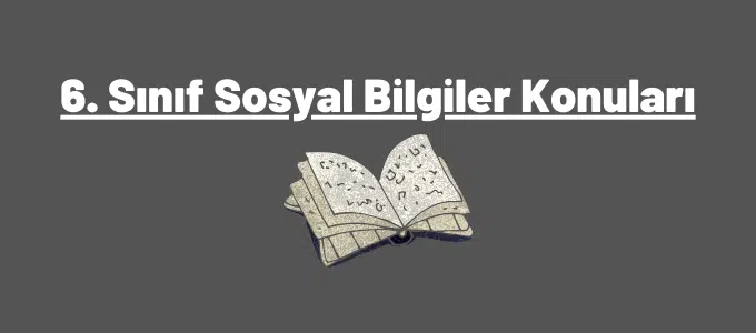 6. Sınıf Sosyal Bilgiler Konuları (2023-2024) 1 6. sınıf sosyal bilgiler konuları