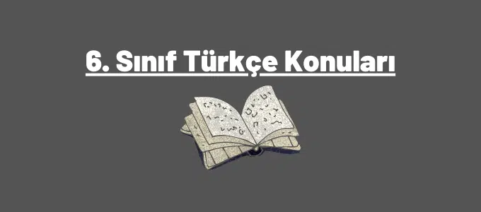6. Sınıf Türkçe Konuları (2023-2024) 1 6. sınıf Türkçe konuları