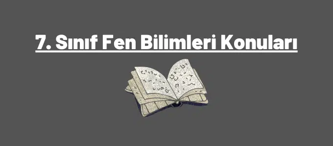 7. Sınıf Fen Bilimleri Konuları (2023-2024) 1 7. sınıf fen bilimleri konuları