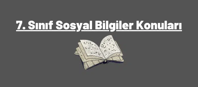 7. Sınıf Sosyal Bilgiler Konuları (2023-2024) 1 7. sınıf sosyal bilgiler konuları