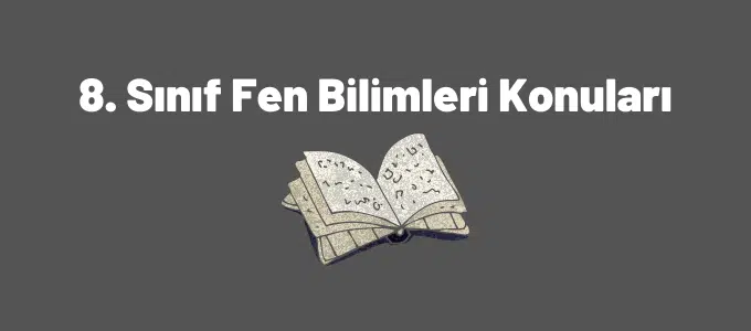 8. Sınıf Fen Bilimleri Konuları (2023-2024) 1 8. sınıf fen bilimleri konuları