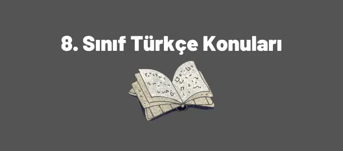8. Sınıf Türkçe Konuları (2023-2024) 1 8. sınıf Türkçe konuları