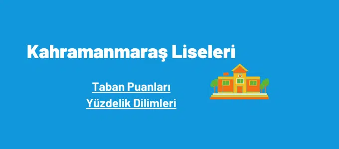 Kahramanmaraş Liseleri 2022 Taban Puanları ve Yüzdelik Dilimleri 1 Kahramanmaraş liseleri taban puanları ve yüzdelik dilimleri