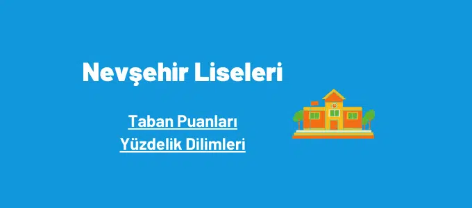 Nevşehir Liseleri 2022 Taban Puanları ve Yüzdelik Dilimleri 1 Nevşehir liseleri taban puanları ve yüzdelik dilimleri